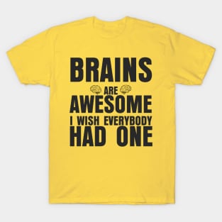 BRAINS ARE AWESOME T-Shirt